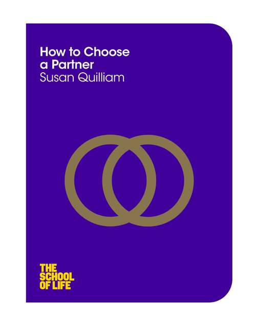 Book cover of How to Choose a Partner (The School of Life #13)
