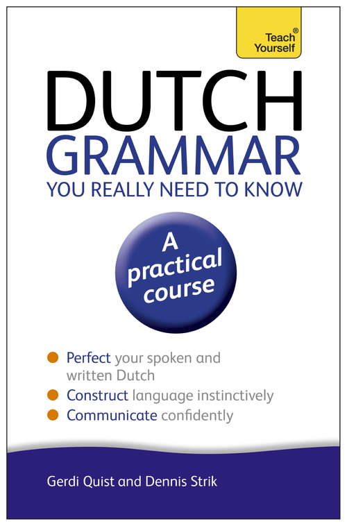 Book cover of Dutch Grammar You Really Need to Know: You Really Need To Know (2) (Teach Yourself Language Reference)