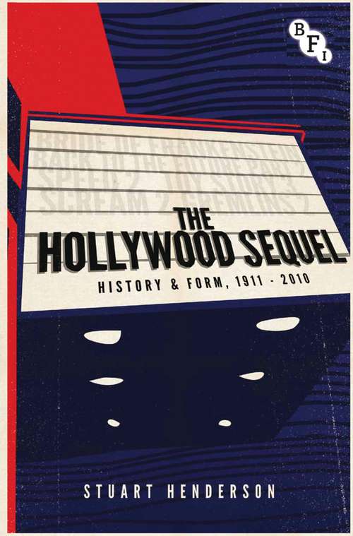 Book cover of The Hollywood Sequel: History & Form, 1911-2010