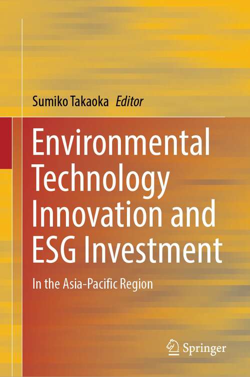 Book cover of Environmental Technology Innovation and ESG Investment: In the Asia-Pacific Region (2024)