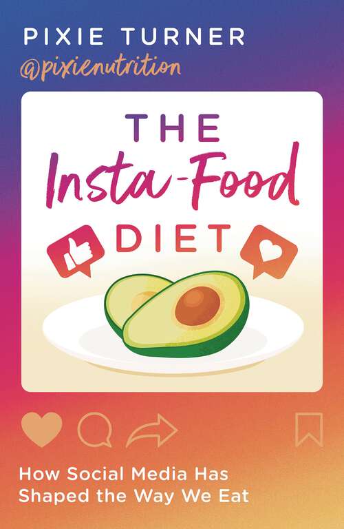 Book cover of The Insta-Food Diet: How Social Media has Shaped the Way We Eat