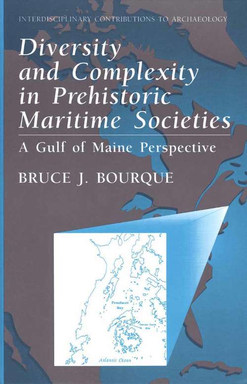 Book cover of Diversity and Complexity in Prehistoric Maritime Societies: A Gulf Of Maine Perspective (1995) (Interdisciplinary Contributions to Archaeology)