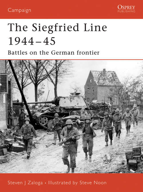 Book cover of Siegfried Line 1944–45: Battles on the German frontier (Campaign)