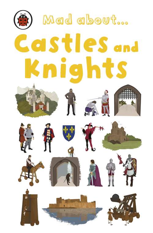 Book cover of Mad About Castles and Knights