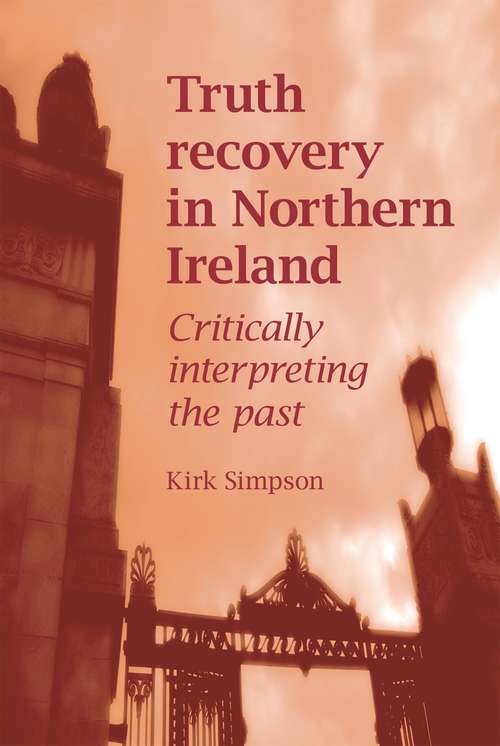 Book cover of Truth recovery in Northern Ireland: Critically interpreting the past