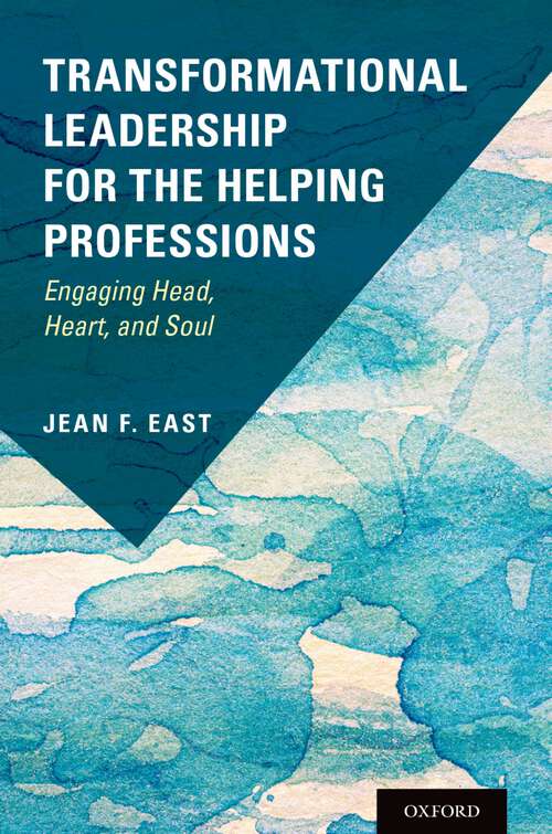 Book cover of Transformational Leadership for the Helping Professions: Engaging Head, Heart, and Soul