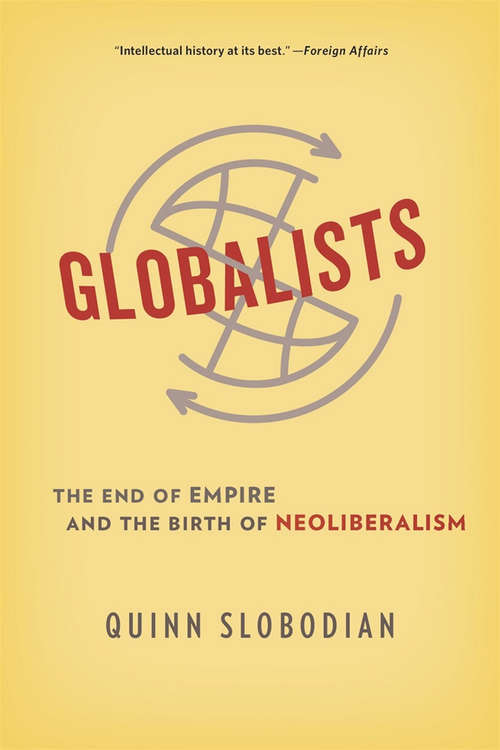 Book cover of Globalists: The End of Empire and the Birth of Neoliberalism