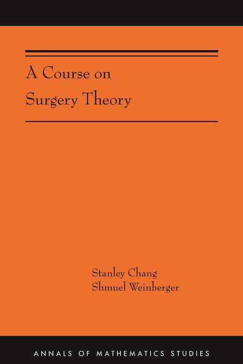 Book cover of A Course on Surgery Theory: (AMS-211) (Annals of Mathematics Studies #390)