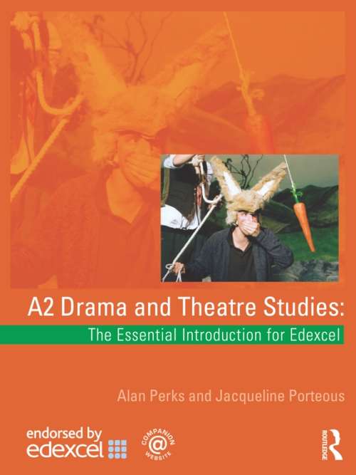 Book cover of A2 Drama and Theatre Studies: The Essential Introduction for Edexcel