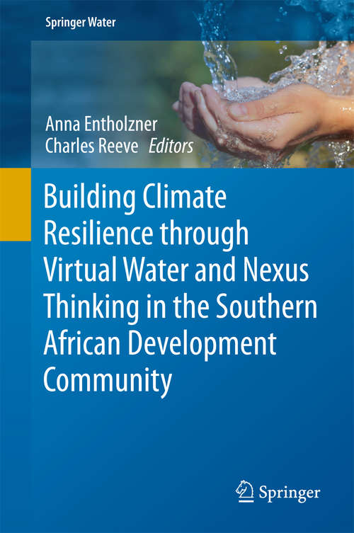Book cover of Building Climate Resilience through Virtual Water and Nexus Thinking in the Southern African Development Community (1st ed. 2016) (Springer Water)