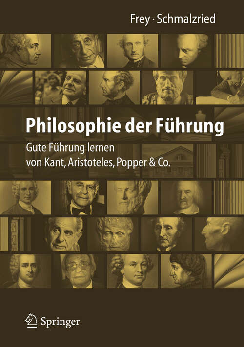 Book cover of Philosophie der Führung: Gute Führung lernen von Kant, Aristoteles, Popper & Co. (2013)