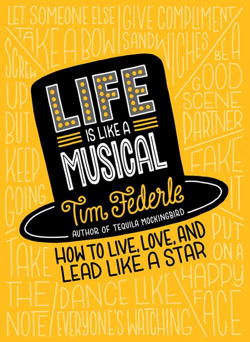 Book cover of Life Is Like a Musical: How to Live, Love, and Lead Like a Star