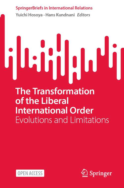Book cover of The Transformation of the Liberal International Order: Evolutions and Limitations (1st ed. 2024) (SpringerBriefs in International Relations)