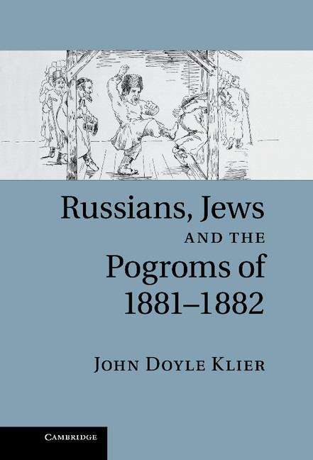Book cover of Russians, Jews And The Pogroms Of 1881-1882 (PDF)