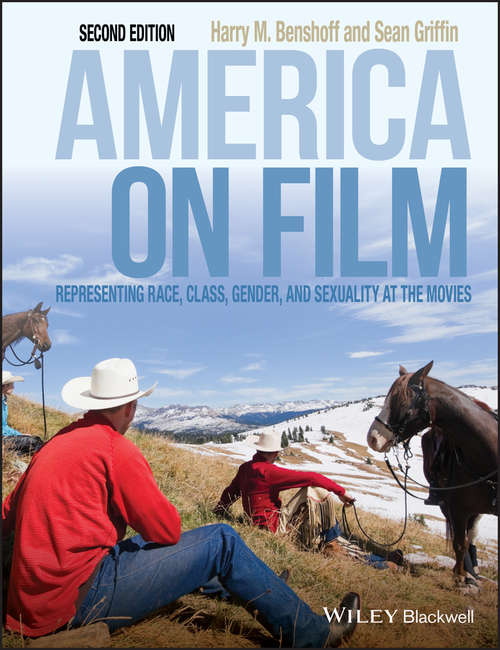 Book cover of America on Film: Representing Race, Class, Gender, and Sexuality at the Movies (2) (Wiley Desktop Editions Ser.)
