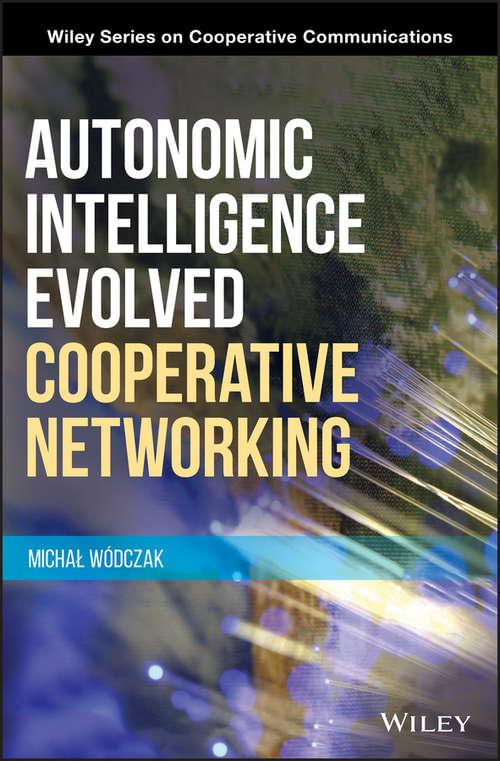 Book cover of Autonomic Intelligence Evolved Cooperative Networking (Wiley Series on Cooperative Communications)