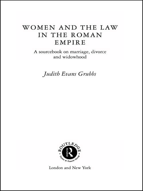 Book cover of Women and the Law in the Roman Empire: A Sourcebook on Marriage, Divorce and Widowhood (Routledge Sourcebooks for the Ancient World)