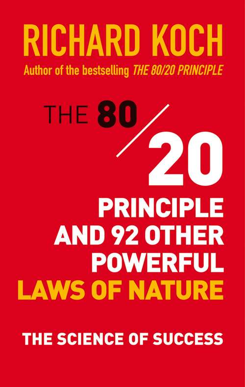 Book cover of The 80/20 Principle and 92 Other Powerful Laws of Nature: The Science of Success (2)
