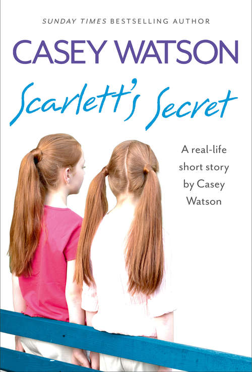 Book cover of Scarlett’s Secret: A Real-life Short Story By Casey Watson (ePub edition)