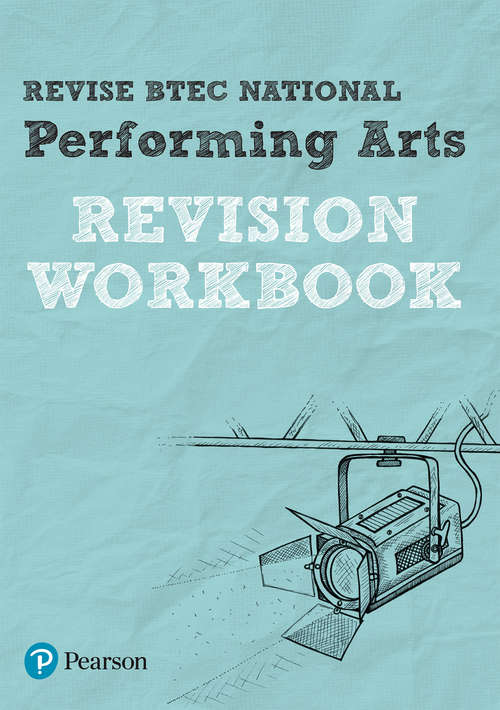 Book cover of Revise BTEC National Performing Arts Revision Workbook: for home learning, 2022 and 2023 assessments and exams (REVISE BTEC Nationals in Performing Arts)