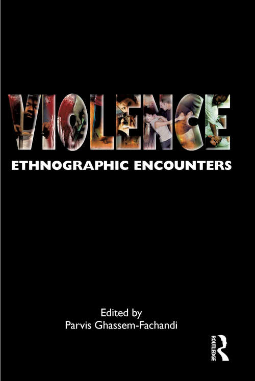 Book cover of Violence: Ethnographic Encounters (Encounters: Experience and Anthropological Knowledge)