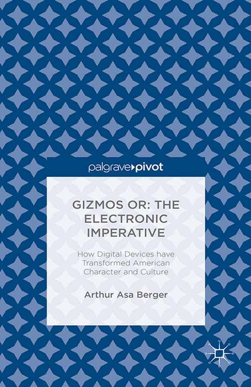 Book cover of Gizmos or: How Digital Devices have Transformed American Character and Culture (2015)
