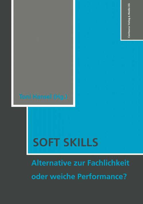 Book cover of Soft Skills: Alternative zur Fachlichkeit oder weiche Perfomance? (1. Aufl. 2010) (Schulpädagogik #10)
