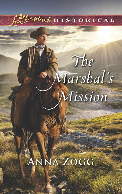 Book cover of The Marshal's Mission: The Nanny's Temporary Triplets Her Cherokee Groom An Unlikely Mother The Marshal's Mission (ePub edition) (Mills And Boon Love Inspired Historical Ser.)