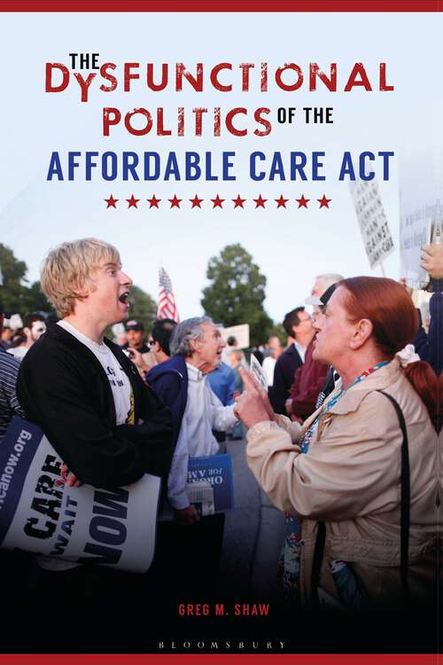 Book cover of The Dysfunctional Politics of the Affordable Care Act