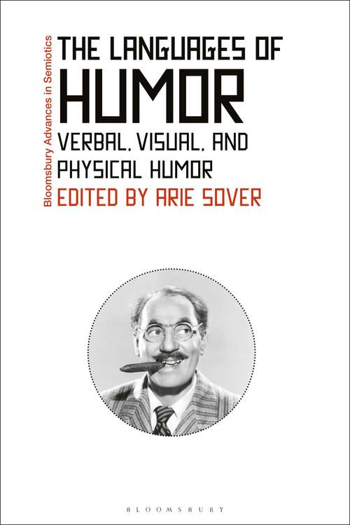 Book cover of The Languages of Humor: Verbal, Visual, and Physical Humor (Bloomsbury Advances in Semiotics)
