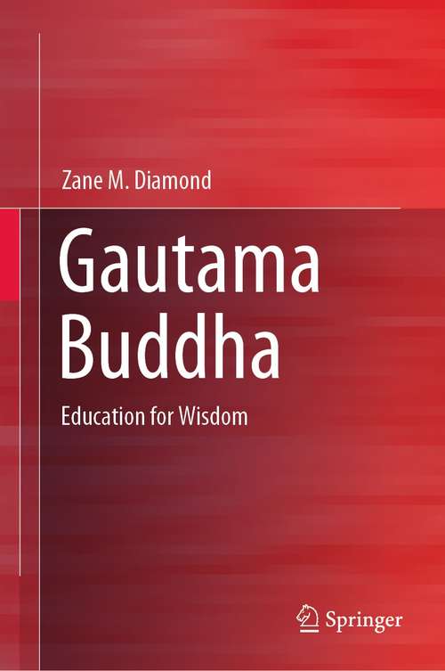 Book cover of Gautama Buddha: Education for Wisdom (1st ed. 2021)