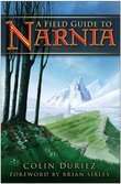Book cover of Field Guide to Narnia: The Indispensable Biography Of The Creator Of Narnia, Full Of Little-known Facts, Events And Miscellany