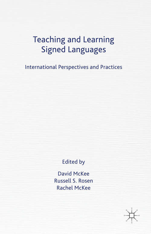 Book cover of Teaching and Learning Signed Languages: International Perspectives and Practices (2014)