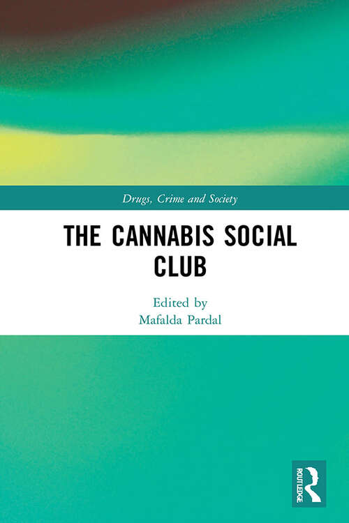 Book cover of The Cannabis Social Club (Drugs, Crime and Society)