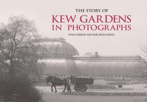 Book cover of The Story of Kew Gardens