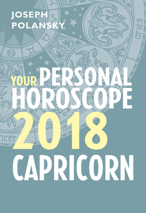 Book cover of Capricorn 2018: Your Personal Horoscope (ePub edition)