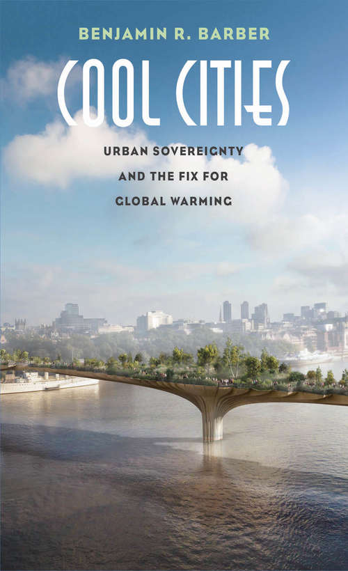 Book cover of Cool Cities: Urban Sovereignty and the Fix for Global Warming