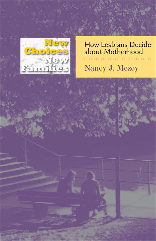 Book cover of New Choices, New Families: How Lesbians Decide about Motherhood