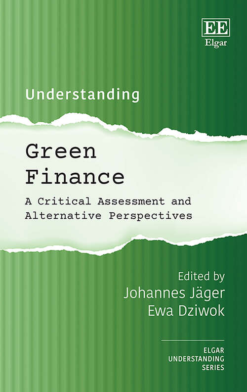 Book cover of Understanding Green Finance: A Critical Assessment and Alternative Perspectives (Understanding series)