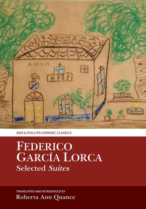Book cover of Federico García Lorca, Selected Suites (Aris & Phillips Hispanic Classics)