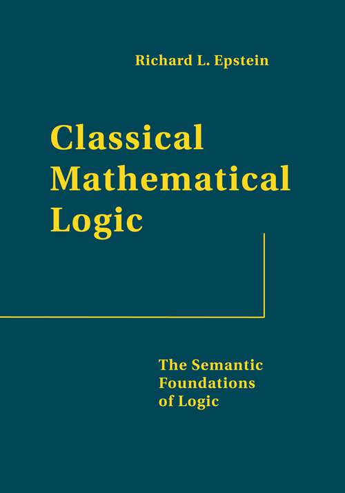 Book cover of Classical Mathematical Logic: The Semantic Foundations of Logic (PDF)