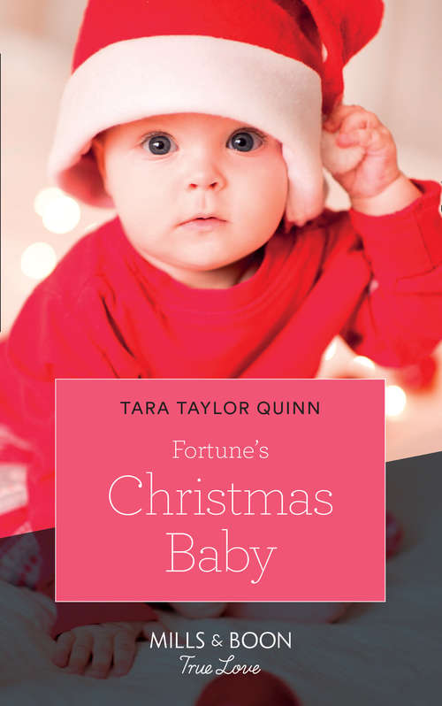Book cover of Fortune's Christmas Baby: Same Time, Next Christmas The Firefighter's Christmas Reunion Fortune's Christmas Baby (ePub edition) (The Fortunes of Texas #2)