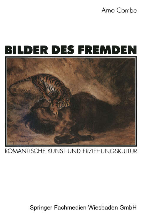 Book cover of Bilder des Fremden: Romantische Kunst und Erziehungskultur Zur Genese der Struktureigenschaften künstlerischen und pädagogischen Handelns (1992)
