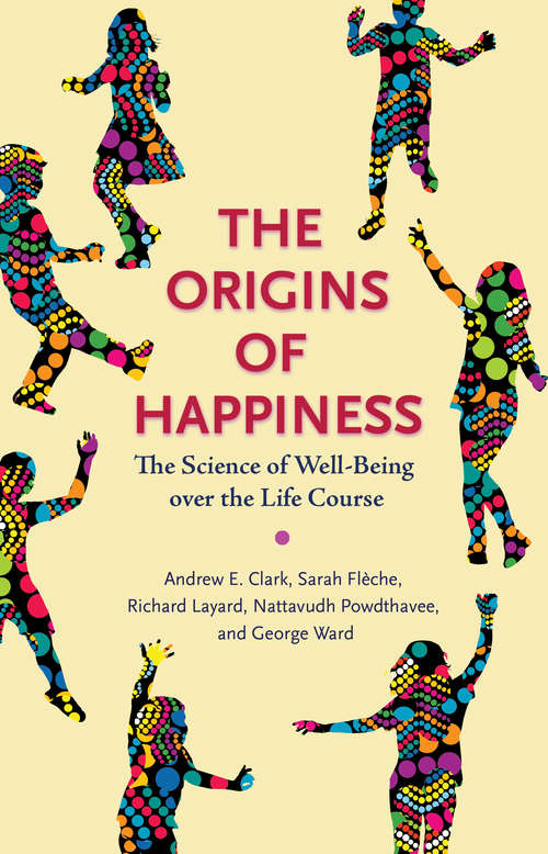 Book cover of The Origins of Happiness: The Science of Well-Being over the Life Course