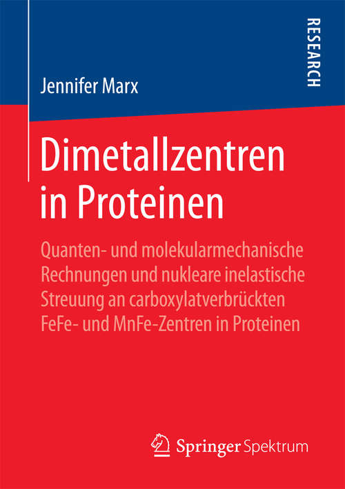 Book cover of Dimetallzentren in Proteinen: Quanten- und molekularmechanische Rechnungen und nukleare inelastische Streuung an carboxylatverbrückten FeFe- und MnFe-Zentren in Proteinen