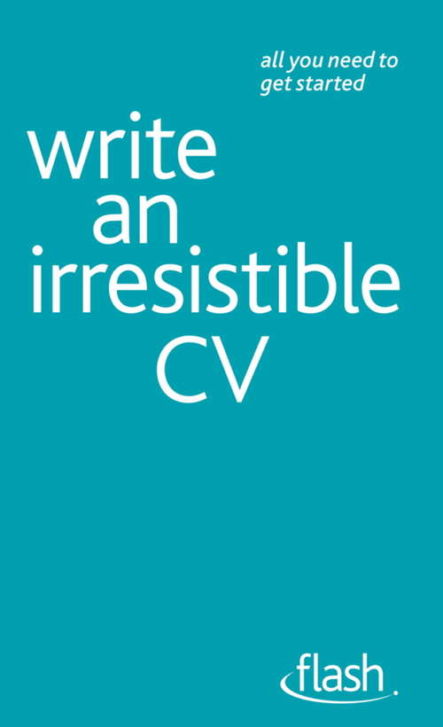 Book cover of Write an Irresistible CV: Write An Irresistible Cv (Flash)