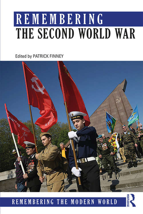 Book cover of Remembering the Second World War (Remembering the Modern World)
