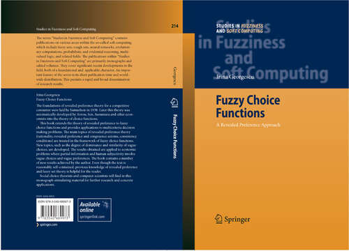 Book cover of Fuzzy Choice Functions: A Revealed Preference Approach (2007) (Studies in Fuzziness and Soft Computing #214)