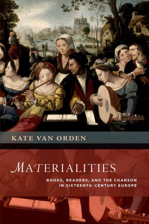 Book cover of MATERIALITIES NCHM C: Books, Readers, and the Chanson in Sixteenth-Century Europe (New Cultural History of Music)