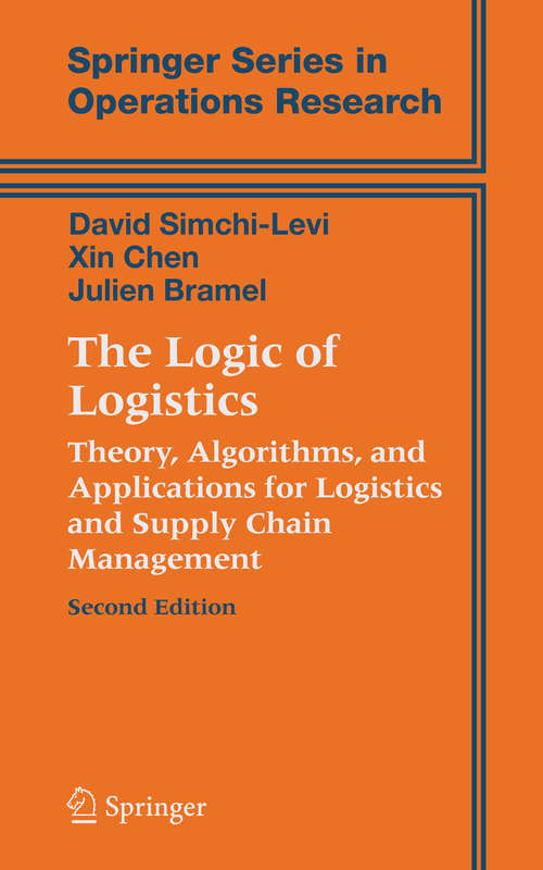 Book cover of The Logic of Logistics: Theory, Algorithms, and Applications for Logistics and Supply Chain Management (2nd ed. 2005) (Springer Series in Operations Research and Financial Engineering)